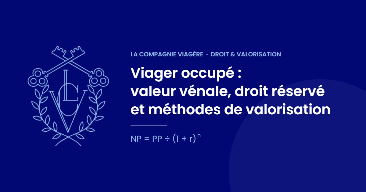Viager occupé : valeur vénale, droit réservé et méthodes de valorisation