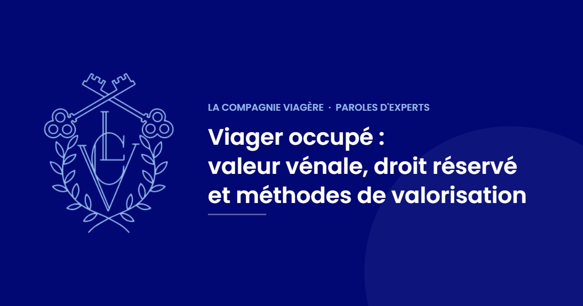 Viager occupé : valeur vénale, droit réservé et méthodes de valorisation